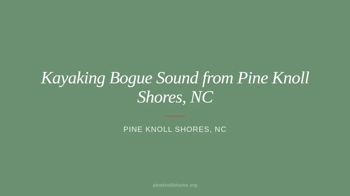 Kayaker on Bogue Sound at sunset near Pine Knoll Shores, NC